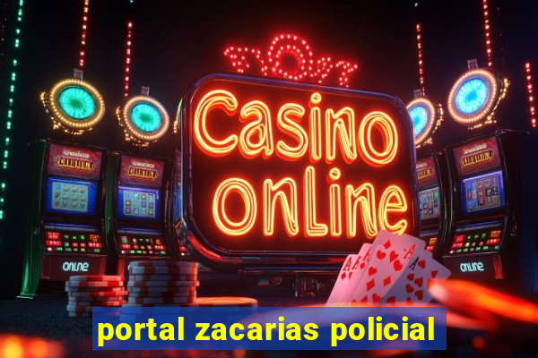 portal zacarias policial